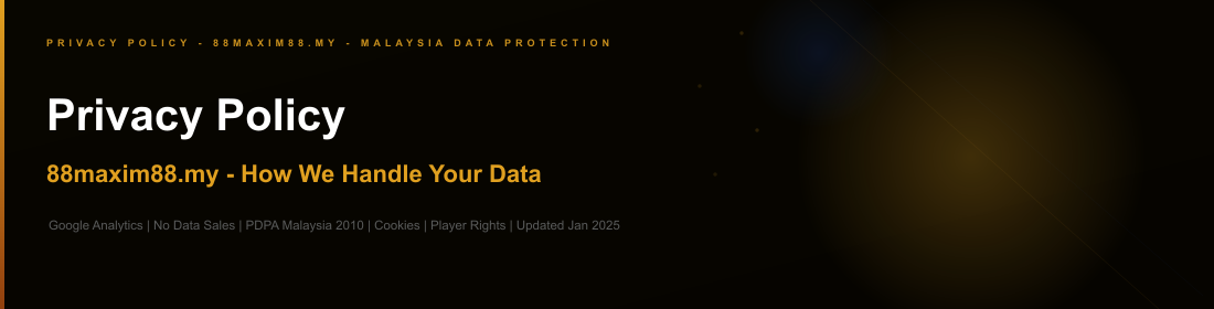 Privacy policy 88maxim88.my Malaysia data protection